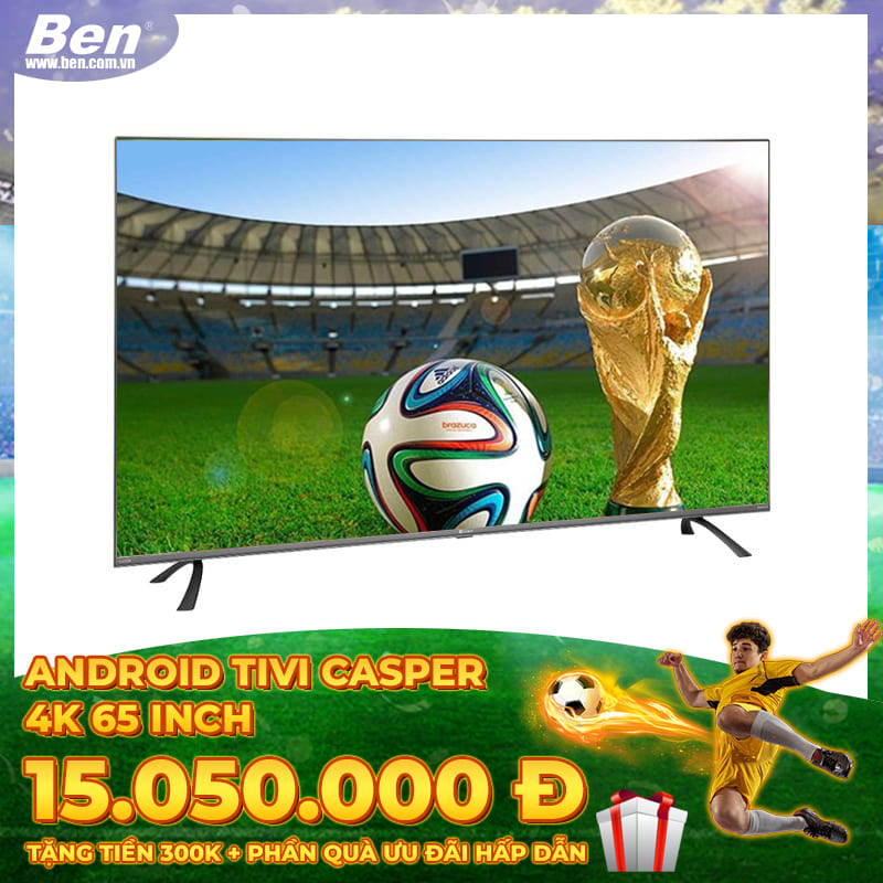 TV Android Tivi Casper 4K 65 inch