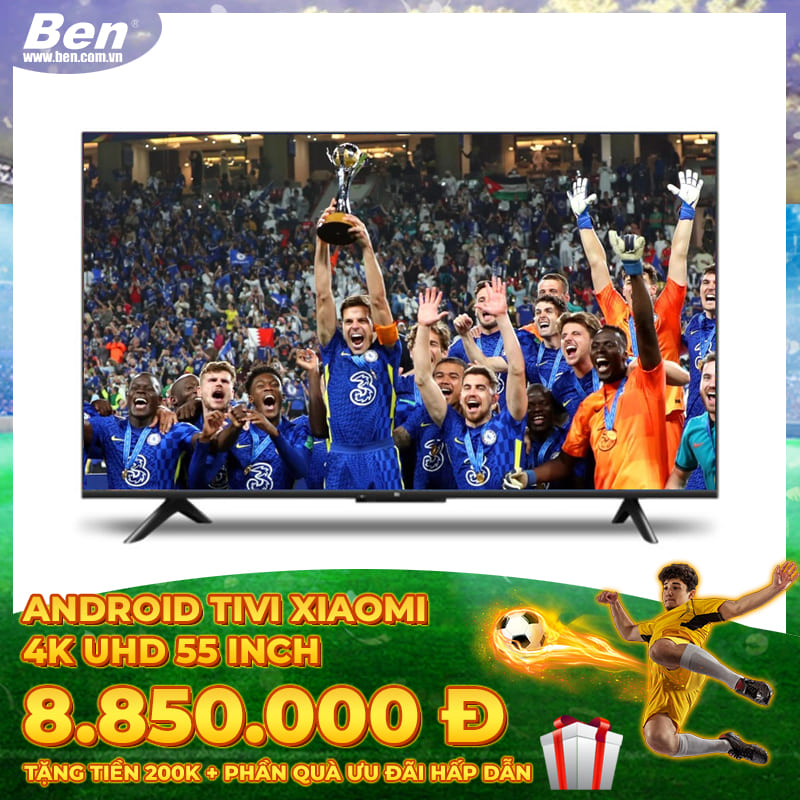 TV Android Tivi Xiaomi 4K UHD 55inch